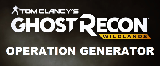 Ghost Recon Wildlands Operation Generator